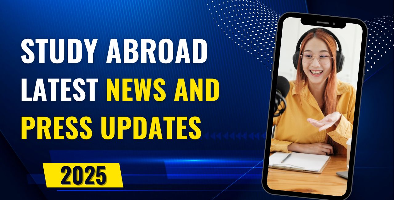 Study Abroad Latest News and Press Updates 2025